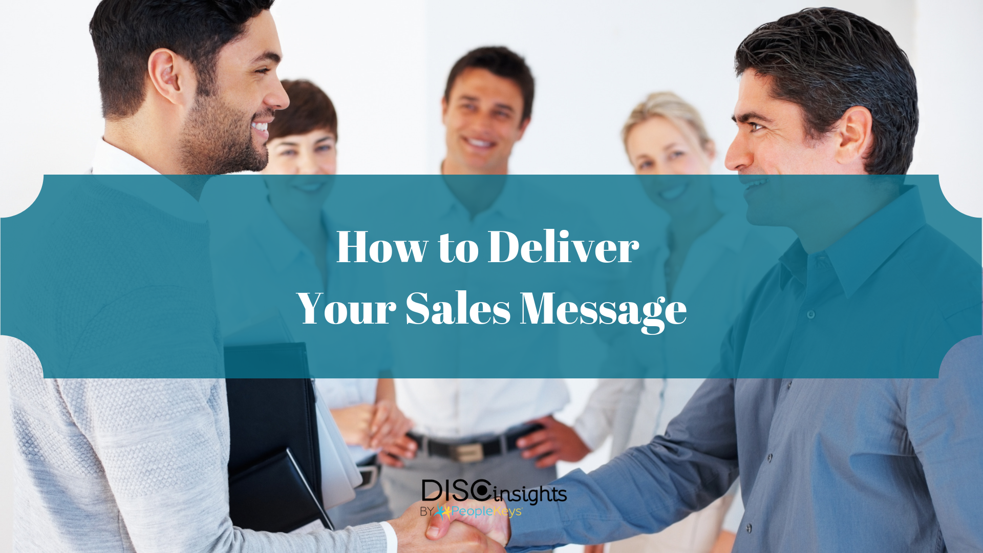 How To Deliver Your Sales Message